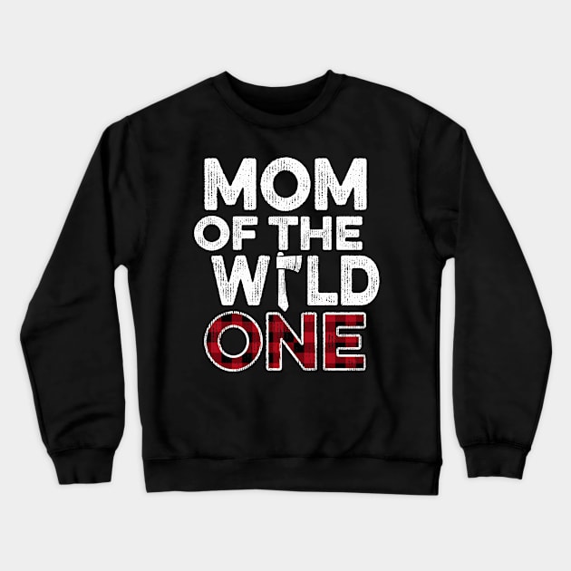 Mom Of The Wild One First Crewneck Sweatshirt by stayilbee